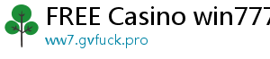 FREE Casino win777 casino