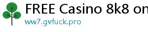 FREE Casino 8k8 online casino